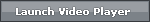 Launch Video Player