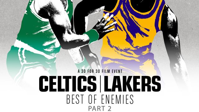 30 for 30: Celtics/Lakers (Part 2)