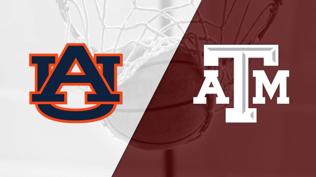 Auburn vs. Texas A&M (M Basketball)