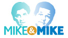 Mike and Mike