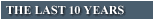 The Last 10 Years