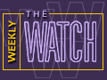 Weekly Watch