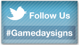 Follow us on Twitter #Gamedaysigns