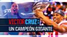 El camino a la gloria de Victor Cruz de los Gigantes de Nueva York no fue nada f�cil.
