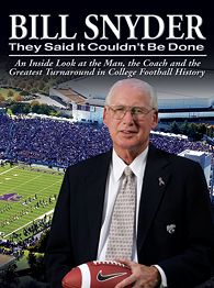 Bill Snyder -- They Said It Couldn't Be Done