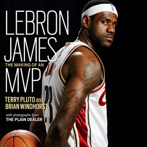 LeBron James: The Making of an MVP