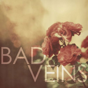 Bad Veins -- Bad Veins