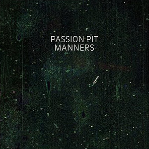 Manners -- Passion Pit
