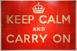 Keep Calm and Carry On