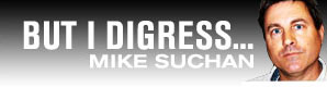 But I Digress - Mike Suchan