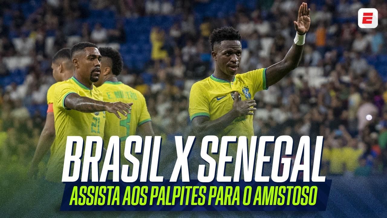 Brasil x Senegal jornalistas da ESPN dão seus palpites para amistoso
