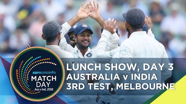 Match Day Australia V India 3rd Test Melbourne 3rd Day Match Day Melbourne Test 3rd Day Lunch Show Cricket Videos Mp3 Podcasts Cricket Audio Espncricinfo