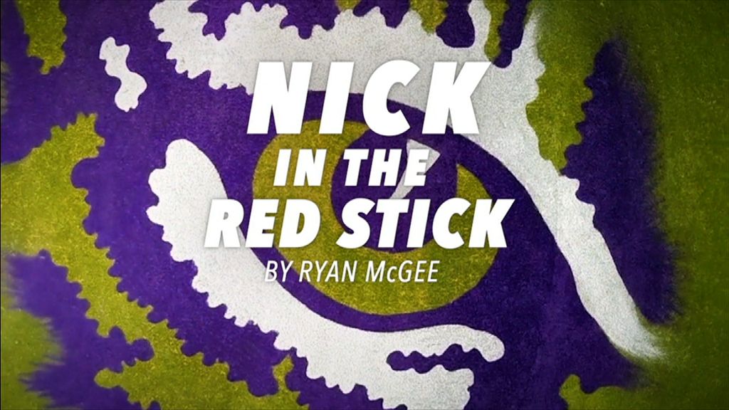 McGee Essay: Nick in the Red Stick