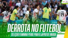 Brasil leva virada nos acréscimos para o Japão e se complica no futebol feminino nas Olimpíadas; VEJA