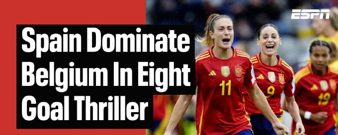 Spain rout Belgium in eight goal thriller