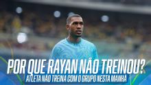 Por que Rayan não treina com o grupo nesta quinta-feira? Pedro Ivo explica: 'Não preocupa'
