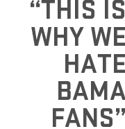 THIS IS WHY WE HATE BAMA FANS