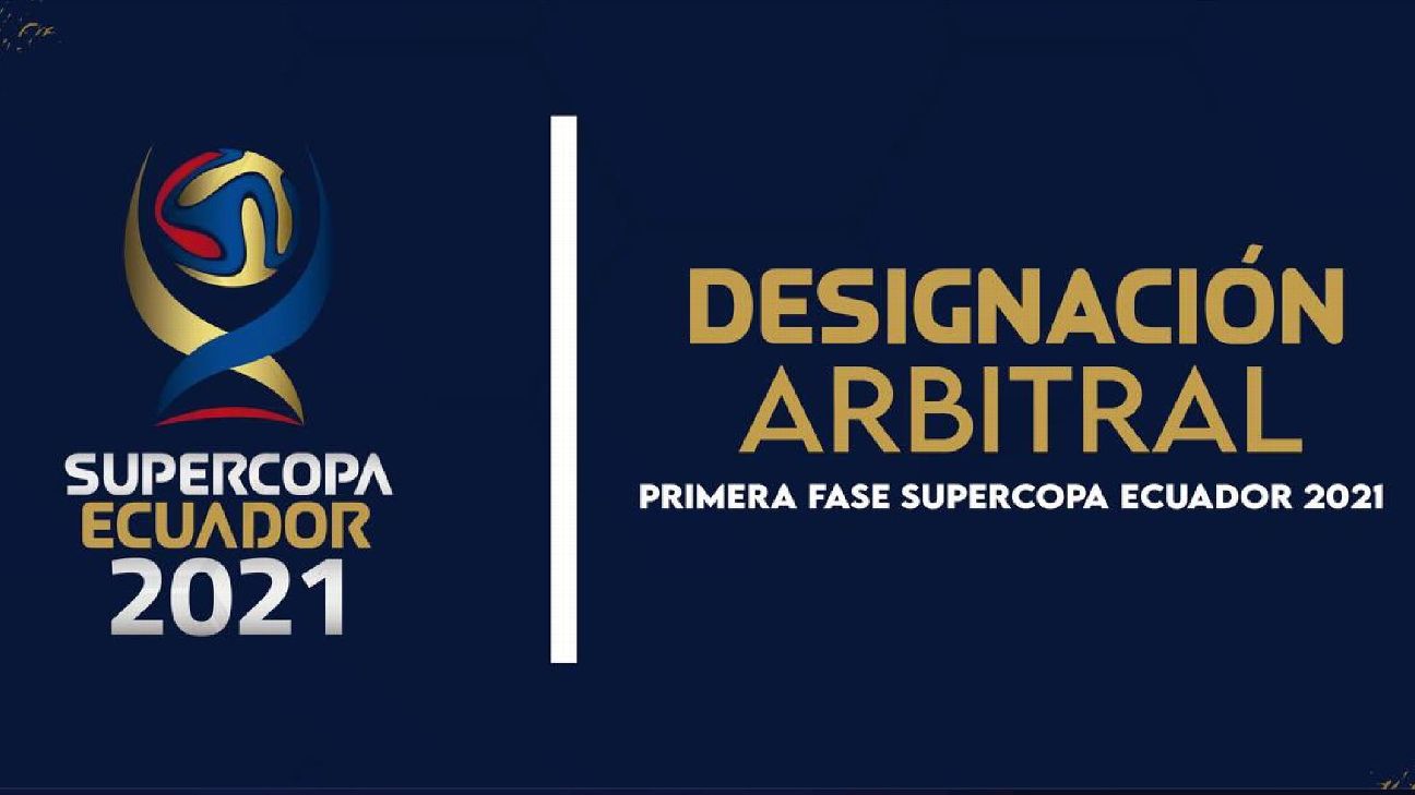 La Designacion Arbitral Para La Supercopa De Ecuador